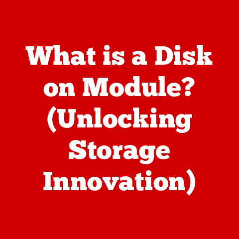 What is a Disk on Module? (Unlocking Storage Innovation)