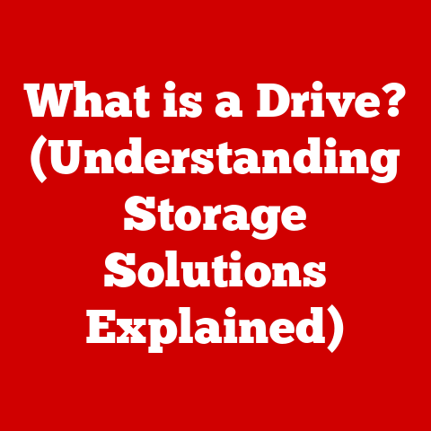 What is a Drive? (Understanding Storage Solutions Explained)