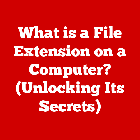 What is a File Extension on a Computer? (Unlocking Its Secrets)