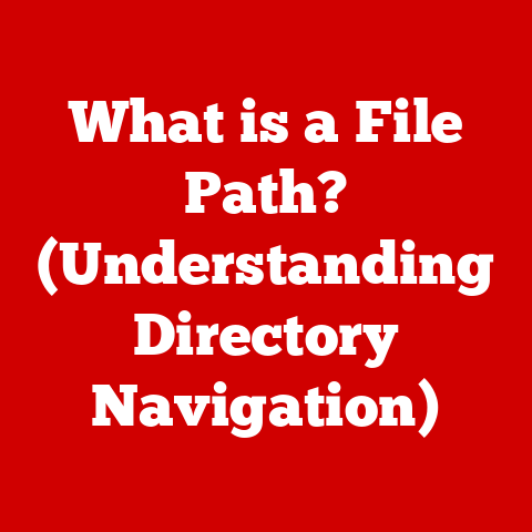 What is a File Path? (Understanding Directory Navigation)