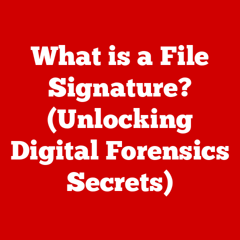 What is a File Signature? (Unlocking Digital Forensics Secrets)
