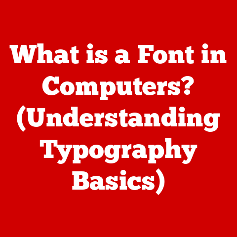 What is a Font in Computers? (Understanding Typography Basics)