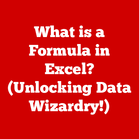 What is a Formula in Excel? (Unlocking Data Wizardry!)