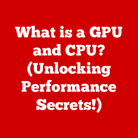What is a GPU and CPU? (Unlocking Performance Secrets!)