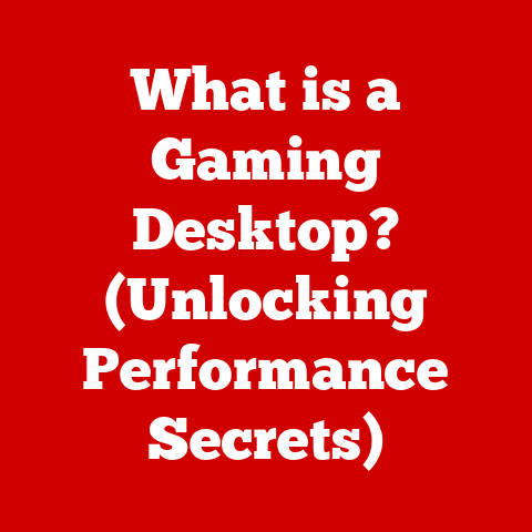 What is a Gaming Desktop? (Unlocking Performance Secrets)