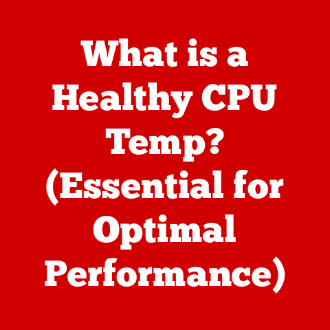What is a Healthy CPU Temp? (Essential for Optimal Performance)