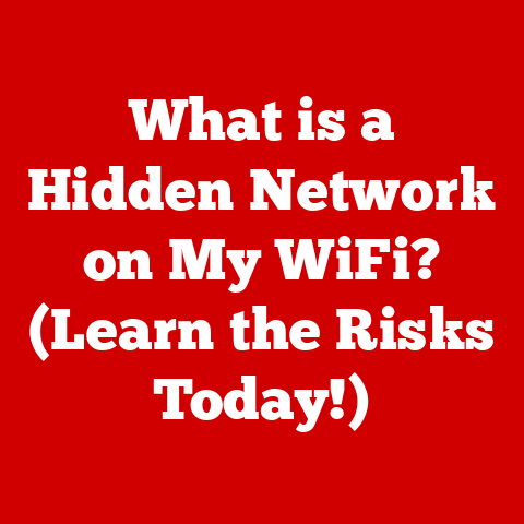 What is a Hidden Network on My WiFi? (Learn the Risks Today!)