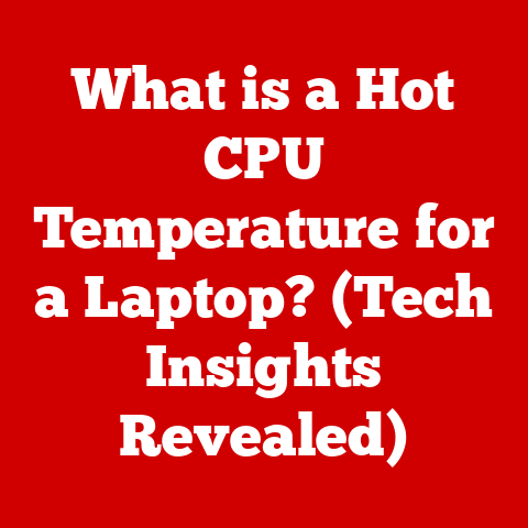 What is a Hot CPU Temperature for a Laptop? (Tech Insights Revealed)