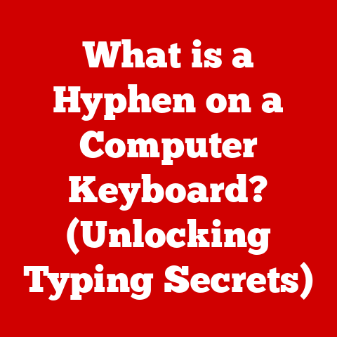 What is a Hyphen on a Computer Keyboard? (Unlocking Typing Secrets)