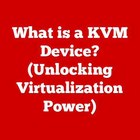 What is a KVM Device? (Unlocking Virtualization Power)