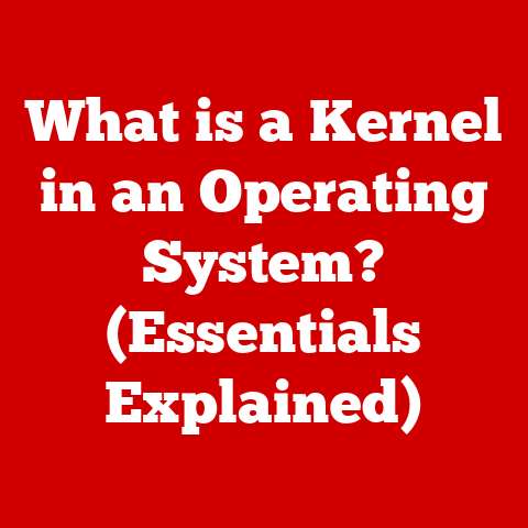 What is a Kernel in an Operating System? (Essentials Explained)