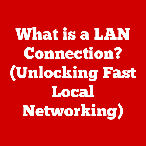 What is a LAN Connection? (Unlocking Fast Local Networking)