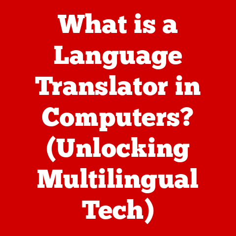What is a Language Translator in Computers? (Unlocking Multilingual Tech)
