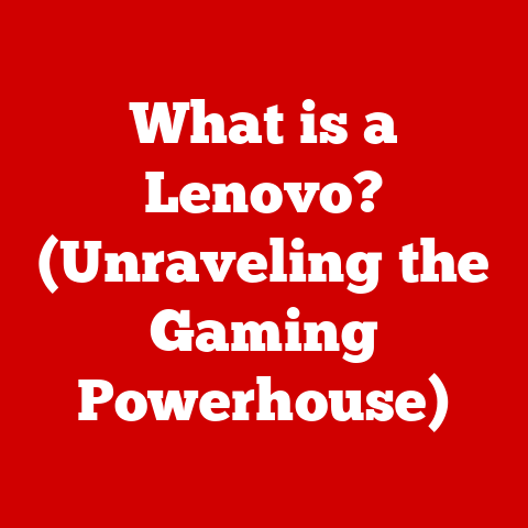 What is a Lenovo? (Unraveling the Gaming Powerhouse)
