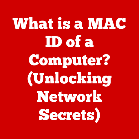 What is a MAC ID of a Computer? (Unlocking Network Secrets)