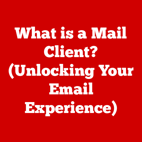 What is a Mail Client? (Unlocking Your Email Experience)