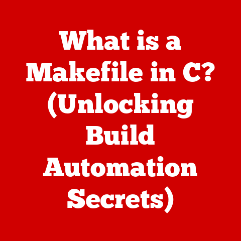 What is a Makefile in C? (Unlocking Build Automation Secrets)