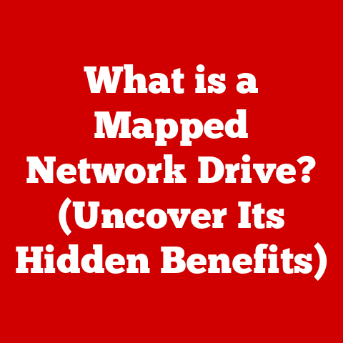 What is a Mapped Network Drive? (Uncover Its Hidden Benefits)