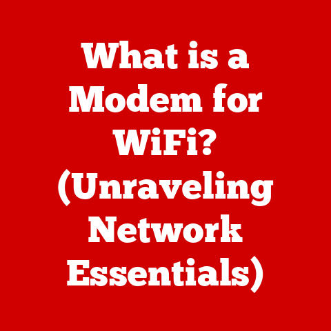 What is a Modem for WiFi? (Unraveling Network Essentials)