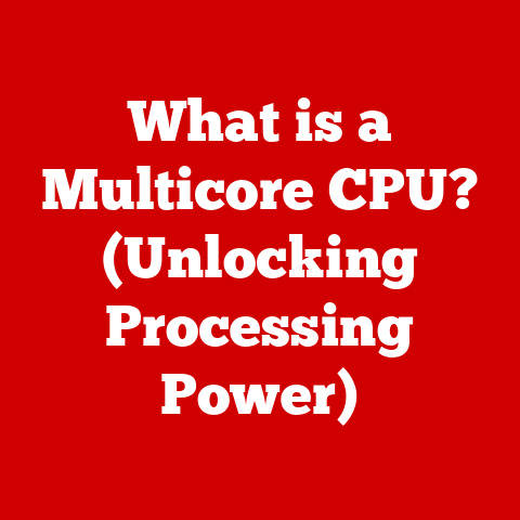 What is a Multicore CPU? (Unlocking Processing Power)