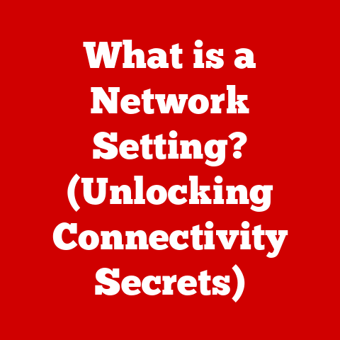 What is a Network Setting? (Unlocking Connectivity Secrets)