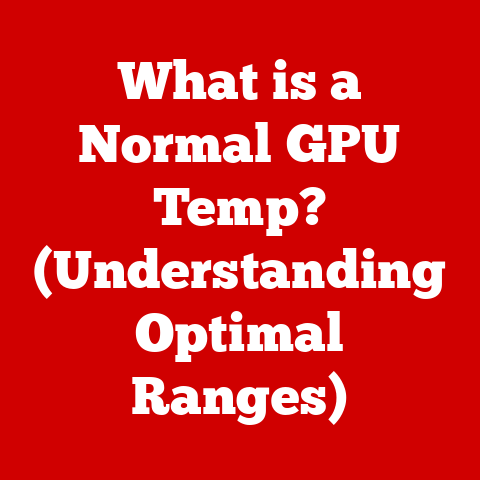 What is a Normal GPU Temp? (Understanding Optimal Ranges)
