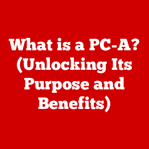 What is a PC-A? (Unlocking Its Purpose and Benefits)