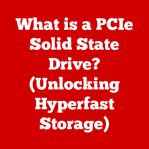 What is a PCIe Solid State Drive? (Unlocking Hyperfast Storage)