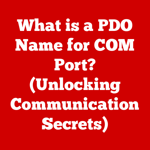 What is a PDO Name for COM Port? (Unlocking Communication Secrets)