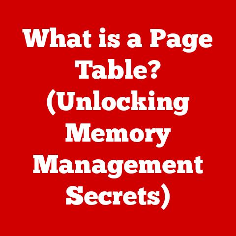 What is a Page Table? (Unlocking Memory Management Secrets)