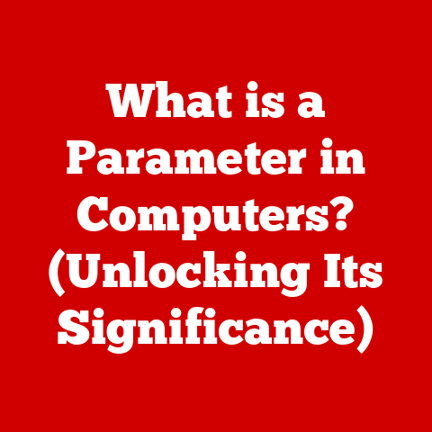 What is a Parameter in Computers? (Unlocking Its Significance)