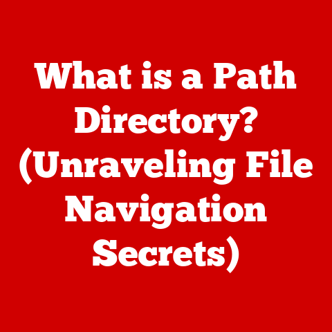 What is a Path Directory? (Unraveling File Navigation Secrets)