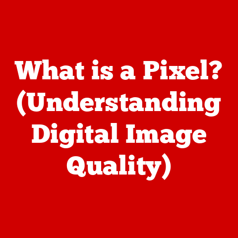 What is a Pixel? (Understanding Digital Image Quality)