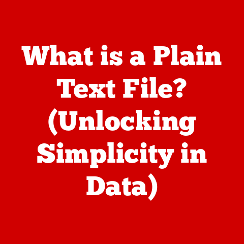What is a Plain Text File? (Unlocking Simplicity in Data)
