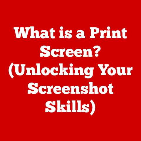 What is a Print Screen? (Unlocking Your Screenshot Skills)