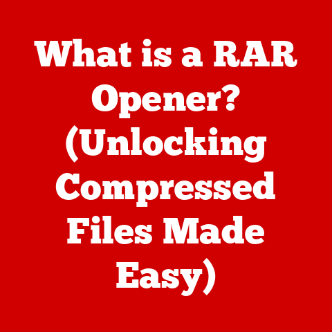 What is a RAR Opener? (Unlocking Compressed Files Made Easy)
