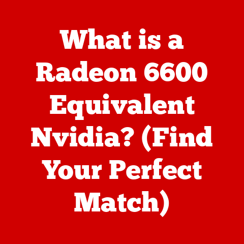 What is a Radeon 6600 Equivalent Nvidia? (Find Your Perfect Match)