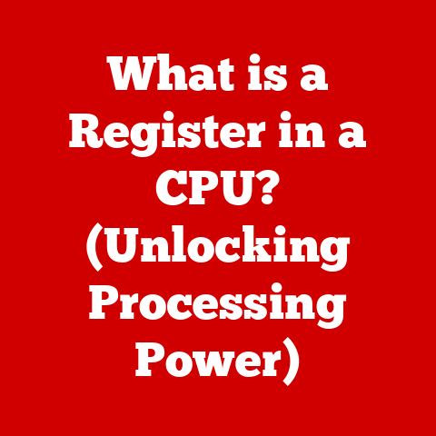 What is a Register in a CPU? (Unlocking Processing Power)
