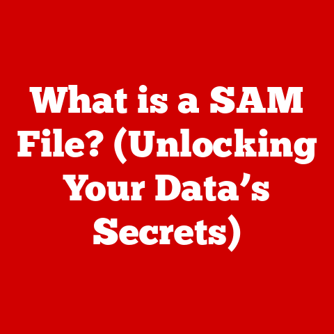 What is a SAM File? (Unlocking Your Data’s Secrets)