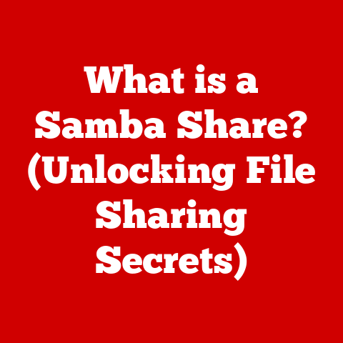 What is a Samba Share? (Unlocking File Sharing Secrets)