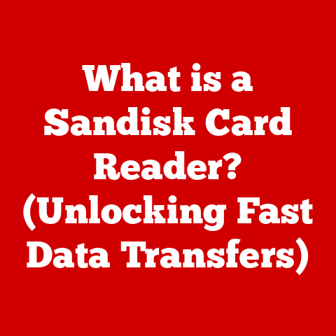What is a Sandisk Card Reader? (Unlocking Fast Data Transfers)