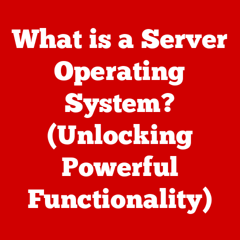 What is a Server Operating System? (Unlocking Powerful Functionality)