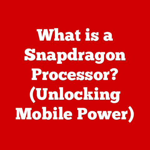 What is a Snapdragon Processor? (Unlocking Mobile Power)