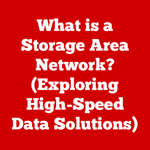 What is a Storage Area Network? (Exploring High-Speed Data Solutions)