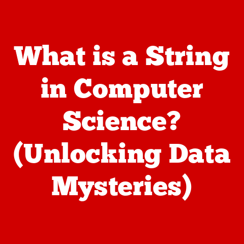 What is a String in Computer Science? (Unlocking Data Mysteries)