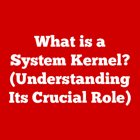 What is a System Kernel? (Understanding Its Crucial Role)