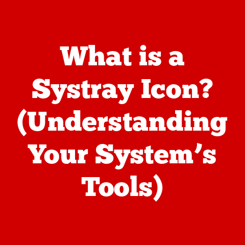 What is a Systray Icon? (Understanding Your System’s Tools)