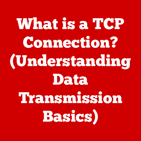 What is a TCP Connection? (Understanding Data Transmission Basics)