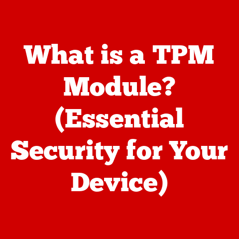 What is a TPM Module? (Essential Security for Your Device)