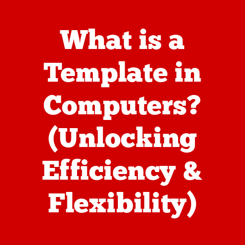 What is a Template in Computers? (Unlocking Efficiency & Flexibility)